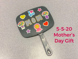 Read more about the article 5-5-20 Mother’s Day Gift