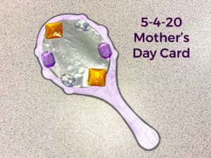 Read more about the article 5-4-20 Mother’s Day Card