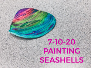 Read more about the article 7-10-20 Painting Seashells